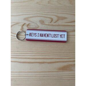 Funny Keychain With "Keys I Havent Lost Yet" Quote